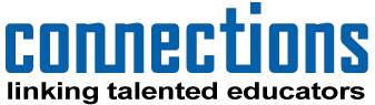 Connections: Linking Talented Educators Connections: Linking Talented Educators